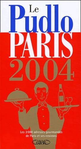 Livrenpoche : Le pudlo Paris 2004 - Gilles Pudlowski - Livre