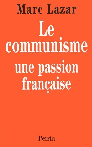 Livrenpoche : Le communisme une passion française - Marc Lazar - Livre
