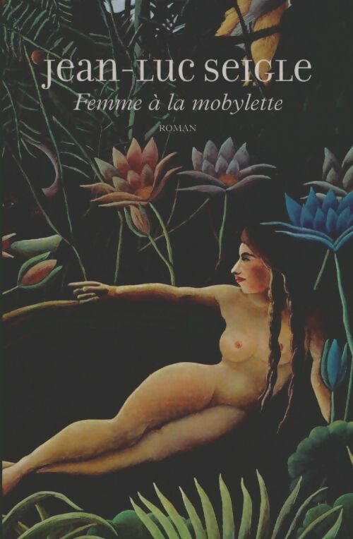 Livrenpoche : Femme à la mobylette / A la recherche du sixième continent - Jean-Luc Seigle - Livre