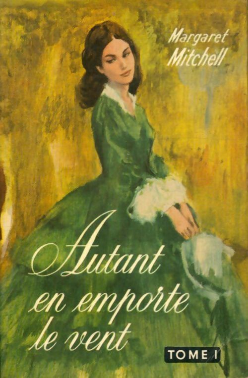 Autant en emporte le vent Tome I - Margaret Mitchell - Livre