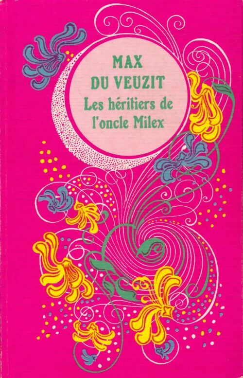 Les héritiers de l'oncle Milex - Max Du Veuzit - Livre
