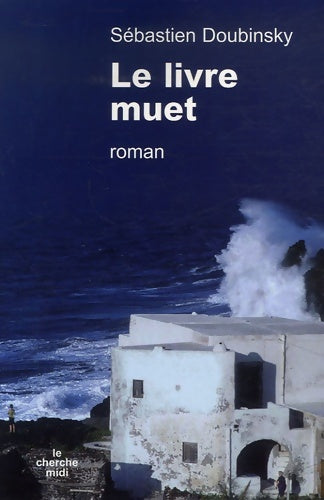 Livrenpoche : Le livre muet - Sébastien Doubinsky - Livre