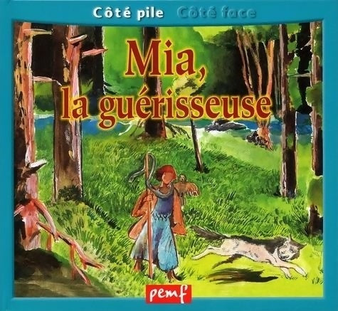 Livrenpoche : Mia la guérisseuse (côté pile) - une journée avec un vétérinaire (côté face) - Collectif - Livre