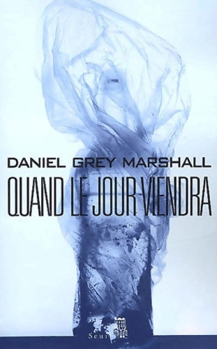 Livrenpoche : Quand le jour viendra - Daniel Grey Marshall - Livre