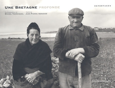 Une Bretagne profonde - Jean-Pierre Abraham - Livre