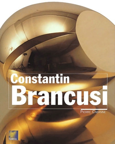 Livrenpoche : Brancusi - Pierre Cabanne - Livre