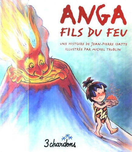 Livrenpoche : Anga fils du feu - Jean-Pierre Idatte - Livre