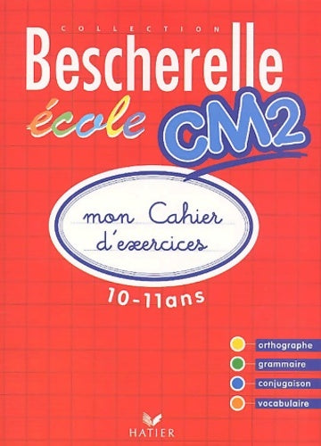 Livrenpoche : Bescherelle école CM2 : Mon cahier d'exercices 2002 - Catherine Gau - Livre