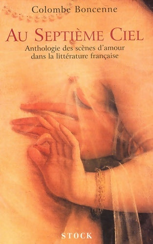 Livrenpoche : Au septième ciel : Anthologie des scènes d'amour dans la littérature française - Anaïs Fauglias - Livre