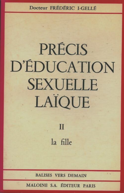 Livrenpoche : Précis d'éduction sexuelle laïque Tome II : La fille - Frédéric I-Gellé - Livre