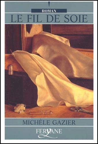 Livrenpoche : Le fil de soie - Michèle Gazier - Livre