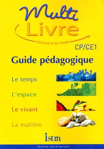 Livrenpoche : Multi-livre cp/ce1 - guide pédagogique : Le temps l'espace le vivant la matière - Maryse Clary - Livre