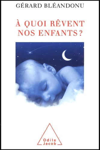 Livrenpoche : À quoi rêvent nos enfants ? - Gérard Bleandonu - Livre