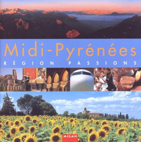 Livrenpoche : Midi-pyrénées : Région passions - Collectif - Livre