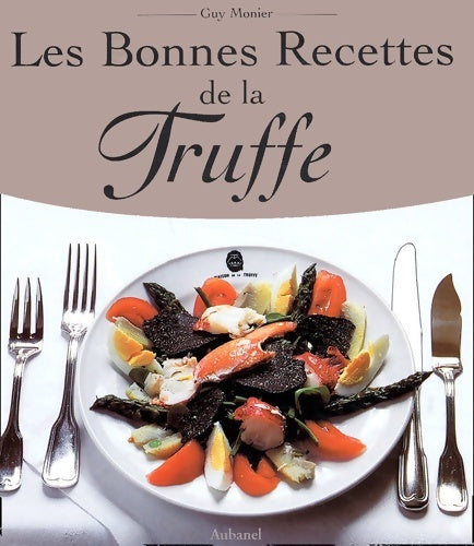 Livrenpoche : Les bonnes recettes de la truffe - Guy Monier - Livre