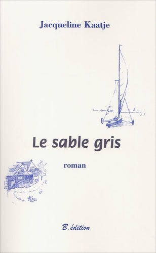 Livrenpoche : Le sable gris - Jacqueline Kaatje - Livre