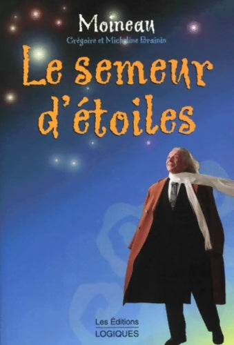 Livrenpoche : Le semeur d'étoiles - Grégoire Brainin - Livre