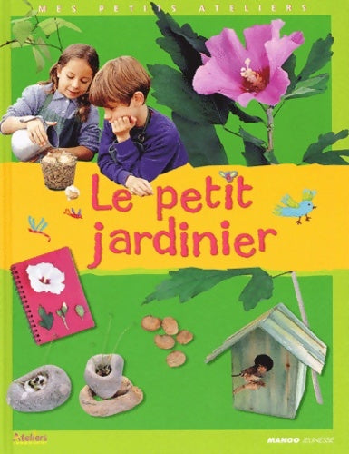 Livrenpoche : Le petit jardinier (ancien prix editeur : 10 euros) - Collectif - Livre