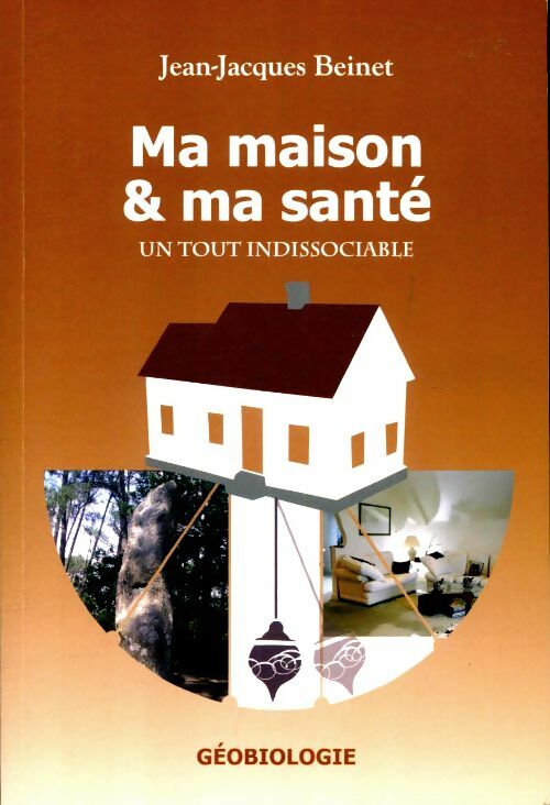 Livrenpoche : Ma maison & ma santé - Jean-Jacques Beinet - Livre