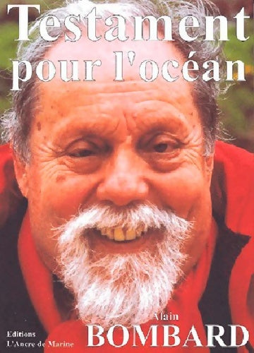 Livrenpoche : Testament pour l'océan - Alain Bombard - Livre