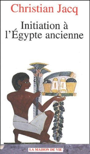 Livrenpoche : Initiation à l'Egypte ancienne - Christian Jacq - Livre