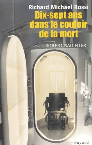 Livrenpoche : Dix-sept ans dans le couloir de la mort - Richard Michael Rossi - Livre