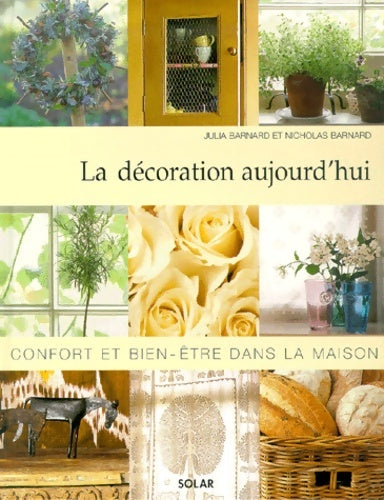 Livrenpoche : La décoration aujourd'hui : Confort et bien-être dans la maison - Nicholas Barnard - Livre
