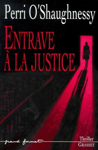 Livrenpoche : Entrave à la justice : Roman - Perri O'Shaughnessy - Livre