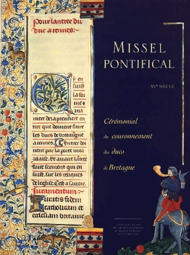 Livrenpoche : Missel pontifical - XVe siècle : Cérémonial du couronnement des ducs de Bretagne - Collectif - Livre
