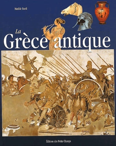 La Grèce antique - Matilde Bardi - Livre