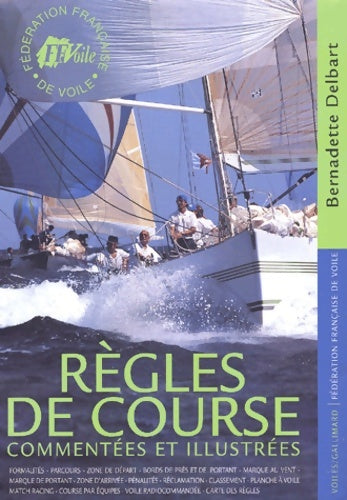 Livrenpoche : Règles de course commentées et illustrées - Bernadette Delbart - Livre