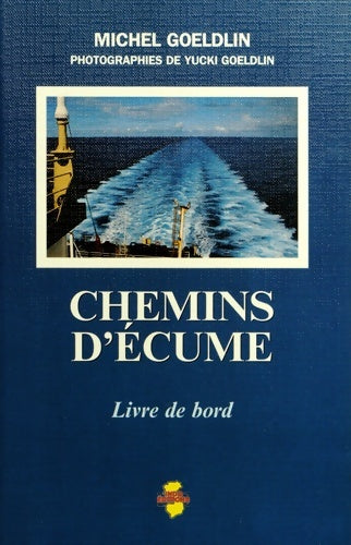 Livrenpoche : Chemins d'écume : Livre de bord - Michel Goeldlin - Livre