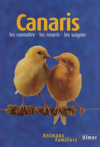 Livrenpoche : Canaris : Les connaître - les nourrir - les soigner - Markus Hübl - Livre