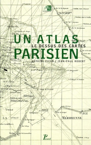 Livrenpoche : Un atlas parisien. Le dessus des cartes - J. -p Robert - Livre