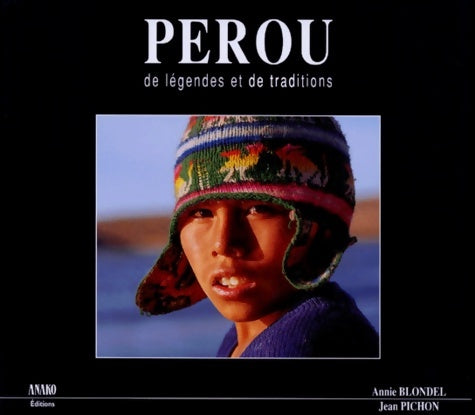 Livrenpoche : Pérou de légendes et de traditions - Annie Blondel - Livre