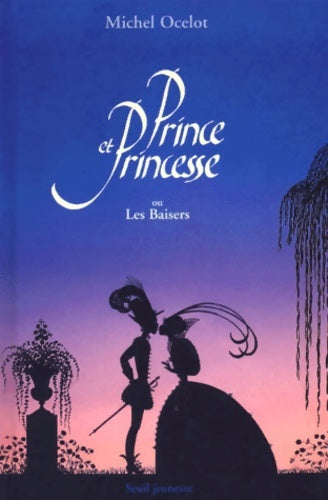 Livrenpoche : Prince et princesse ou les baisers - Michel Ocelot - Livre