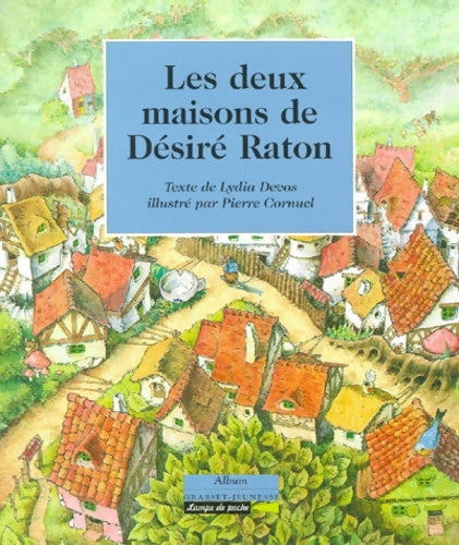Livrenpoche : Les deux maisons de Désiré Raton - Lydia Devos - Livre
