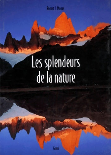 Livrenpoche : Les splendeurs de la nature - Robert J. Moore - Livre
