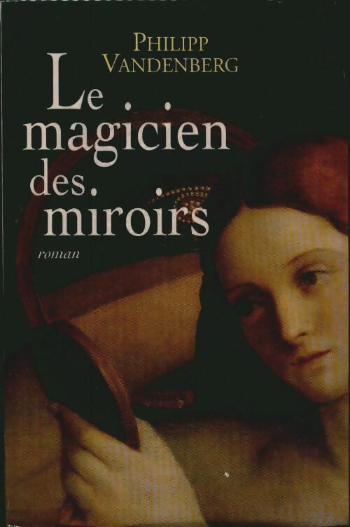Livrenpoche : Le magicien des miroirs - Philipp Vandenberg - Livre