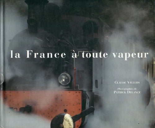Livrenpoche : La France à toute vapeur - Claude Villers - Livre