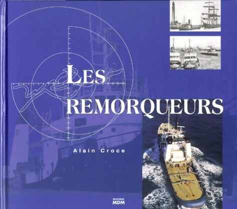 Livrenpoche : Les remorqueurs - Alain Croce - Livre