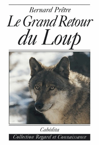 Livrenpoche : Le grand retour du loup - Bernard Prêtre - Livre