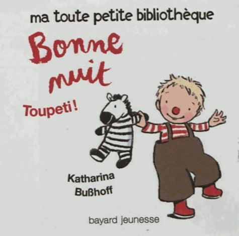 Livrenpoche : Bonne nuit Toupeti ! - Katharina Busshoff - Livre