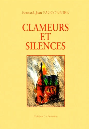 Livrenpoche : Clameurs et silences - Bernard-jean Fauconnier - Livre