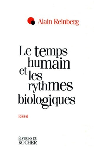 Livrenpoche : Le temps humain et les rythmes biologiques - Alain Reinberg - Livre