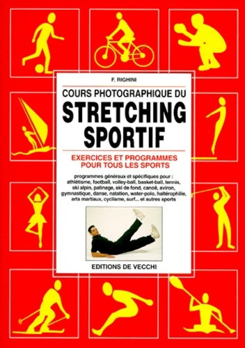 Livrenpoche : Cours photographique du stretching sportif. : Exercices et programmes pour tous les sports - F. Righini - Livre