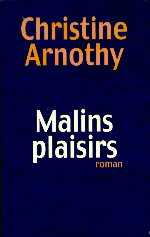 Livrenpoche : Malins plaisirs - Christine Arnothy - Livre
