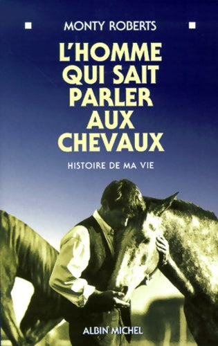 Livrenpoche : L'homme qui sait parler aux chevaux histoire de ma vie - Roberts Monty - Livre