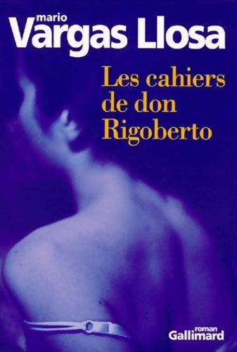 Livrenpoche : Les cahiers de Don Rigoberto - Mario Vargas Llosa - Livre