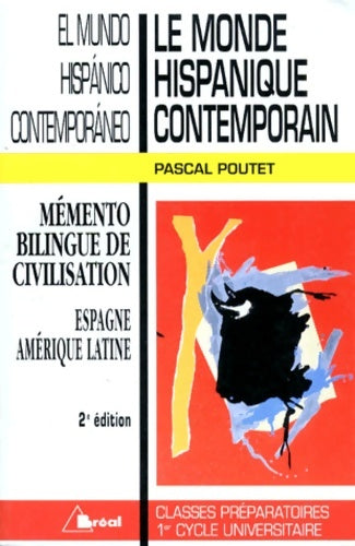 Livrenpoche : Le monde hispanique contemporain : El mundo hispanico contemporaneo. 2ème édition - Pascal Poutet - Livre